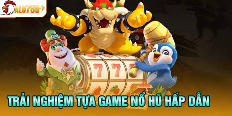 Đánh giá khách quan làm nên tên tuổi của game nổ hũ ALO789